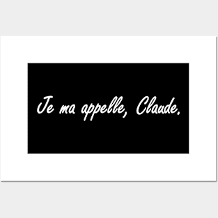 je ma appelle Claude My name is Claude french Posters and Art